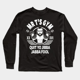 Mr T's Gym Long Sleeve T-Shirt